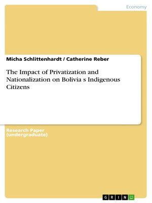 cover image of The Impact of Privatization and Nationalization on Boliviaʻs Indigenous Citizens